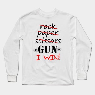 Rock Paper Scissors GUN I WIN! Long Sleeve T-Shirt